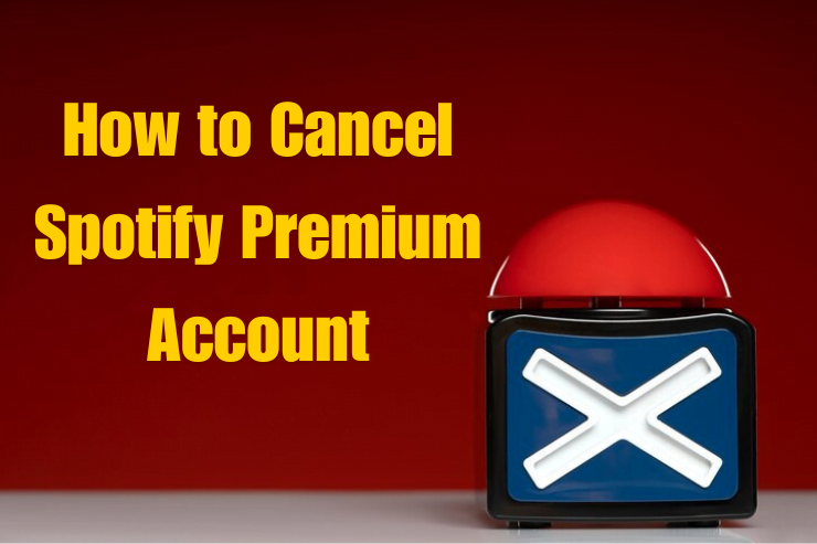 How to Cancel Spotify Premium Account in 2024